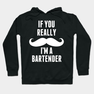 If You Really I’m A Bartender – T & Accessories Hoodie